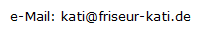 e-Mail: kati@friseur-kati.de